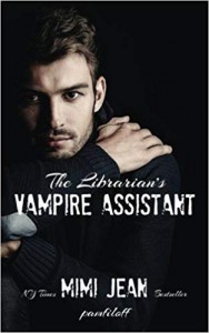 The Librarian's Vampire Assistant: Volume 1 - Mimi Jean Pamfiloff