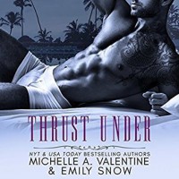 Thrust Under - Meghan Kelly, Emily Snow, Michelle A. Valentine