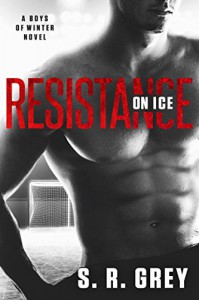 Resistance on Ice (Boys of Winter Book 2) - S.R. Grey