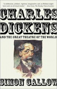 Charles Dickens and the Great Theatre of the World - Simon Callow