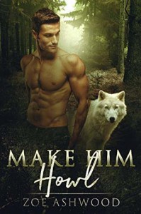 Make Him Howl - Zoe Ashwood