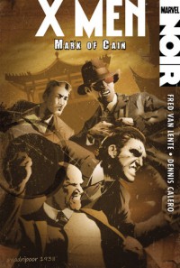 X-Men Noir: Mark of Cain - Fred Van Lente, Dennis Calero