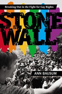 Stonewall: Breaking Out in the Fight for Gay Rights - Ann Bausum