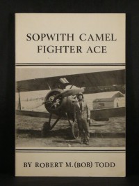 Sopwith Camel Fighter Ace - Robert M. (Bob) Todd