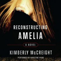 Reconstructing Amelia - Kimberly McCreight, Khristine Hvam