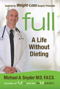 Full: A Life Without Dieting - Michael A. Snyder