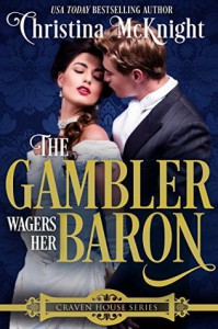 The Gambler Wagers Her Baron - Christina McKnight