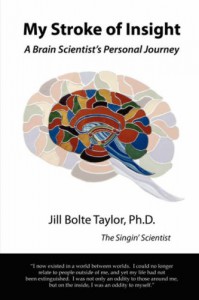 My Stroke of Insight: A Brain Scientist's Personal Journey - Jill Bolte Taylor