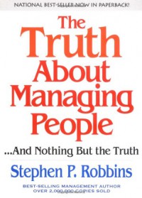 The Truth About Managing People...And Nothing But the Truth - Stephen P. Robbins