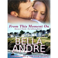 From This Moment On (The Sullivans, #2) - Bella Andre