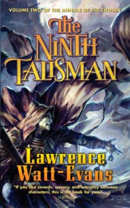 The Ninth Talisman: Volume Two of The Annals of the Chosen - Lawrence Watt-Evans