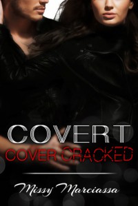 Covert Cover Cracked - Missy Marciassa