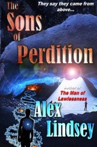 The Sons of Perdition: They say they came from above... - Alex Lindsey