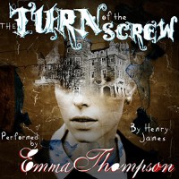 The Turn of the Screw - Henry James, Richard Armitage, Emma Thompson