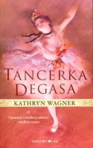 Tancerka Degasa - Kathryn Wagner