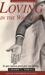 Loving in the War Years - Cherríe L. Moraga