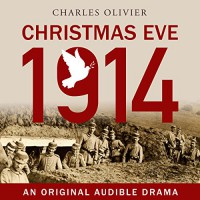 Christmas Eve, 1914 - Charles Olivier, Cameron Daddo, Xander Berkeley, Cody Fern, Damon Herriman, James Scott, John Beck, Lance Guest, Gabe Greenspan, Nate Jones