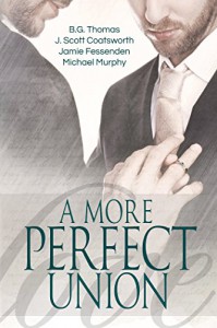 A More Perfect Union - B.G. Thomas, J. Scott Coatsworth, Jamie Fessenden, Michael Murphy