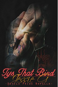 Tys That Bind (Devils Pride MC Book 3) Kindle Edition - Jessie G.