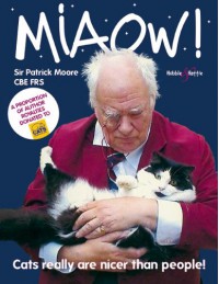 Miaow!: Cats Really are Nicer Than People! - Patrick Moore