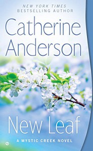 New Leaf: A Mystic Creek Novel - Catherine Anderson