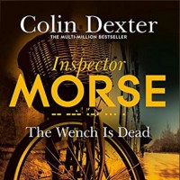 The Wench Is Dead - Colin Dexter, Samuel  West