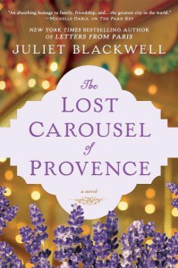 The Lost Carousel of Provence - Juliet Blackwell