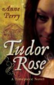 Tudor Rose - Anne Perry