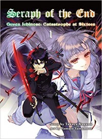 Seraph of the End: Guren Ichinose's Catastrophe at 16 Omnibus (2-in-1 Edition), Vol.1 - Yamato Yamamoto, Takaya Kagami