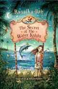 The Secret of the Water Knight - Rusalka Reh, Katy Derbyshire