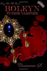 Boleyn Tudor Vampire - Cinsearae S.
