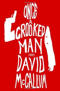 Once a Crooked Man: A Novel - David McCallum