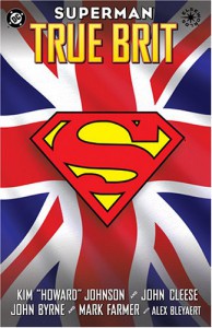 Superman: True Brit (Graphic Novels) - Kim Howard Johnson, John Cleese, John Byrne, Mark Farmer, Alex Bleyaert