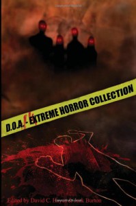 D.O.A.: Extreme Horror Anthology - David C. Hayes, Jack Burton, Craig  Saunders