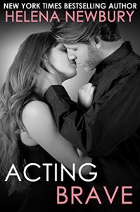 Acting Brave (Fenbrook Academy #3 - New Adult Romance) - Helena Newbury