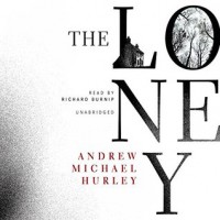 The Loney - Andrew Michael Hurley, Richard Burnip