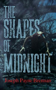 The Shapes of Midnight - Joseph Payne Brennan