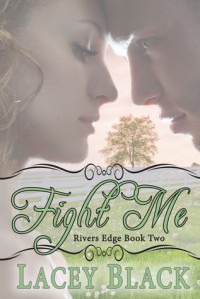 Fight Me (Rivers Edge Book 2) - Lacey Black