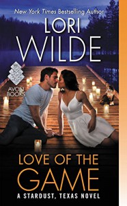 Love of the Game: A Stardust, Texas Novel - Lori Wilde