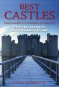 Best Castles: England, Scotland, Ireland, Wales: Over 100 Castles to Discover and Explore - Peter Somerset Fry