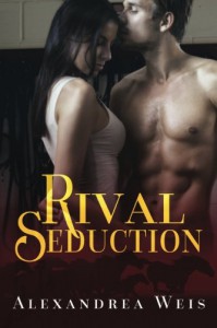 Rival Seduction - Alexandrea Weis