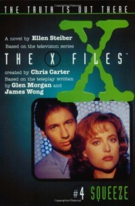 The X-Files 4: Squeeze (The X-files) - Ellen Steiber