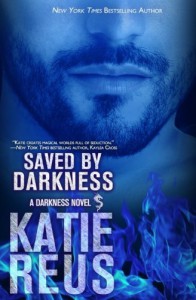 Saved by Darkness (Darkness Series) (Volume 6) - Katie Reus