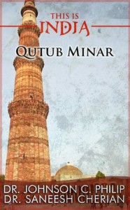 Qutub Minar (This Is India) - Dr. Johnson C. Philip, Dr. Saneesh Cherian