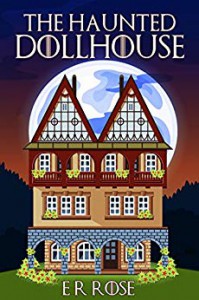 The Haunted Dollhouse (The Ghost Store) - E R Rose