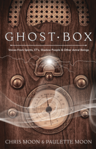 Ghost Box: Voices from Spirits, ETs, Shadow People & Other Astral Beings - Paulette Moon, Chris Moon