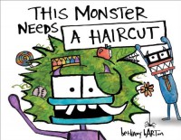 This Monster Needs a Haircut - Bethany Barton