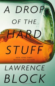 A Drop of the Hard Stuff - Lawrence Block