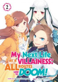 My Next Life as a Villainess: All Routes Lead to Doom!, Vol. 2 - Satoru Yamaguchi, Nami Hidaka