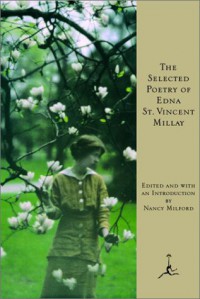 The Selected Poetry of Edna St. Vincent Millay (Modern Library) - Edna St. Vincent Millay